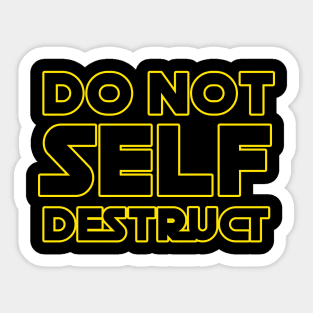 Do Not Self Destruct Sticker